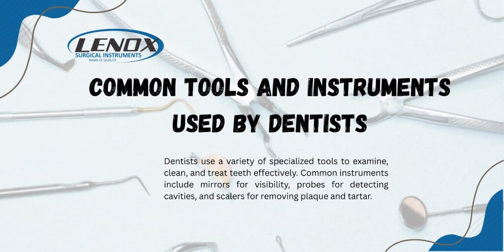 Common Tools and Instruments Used By Dentists